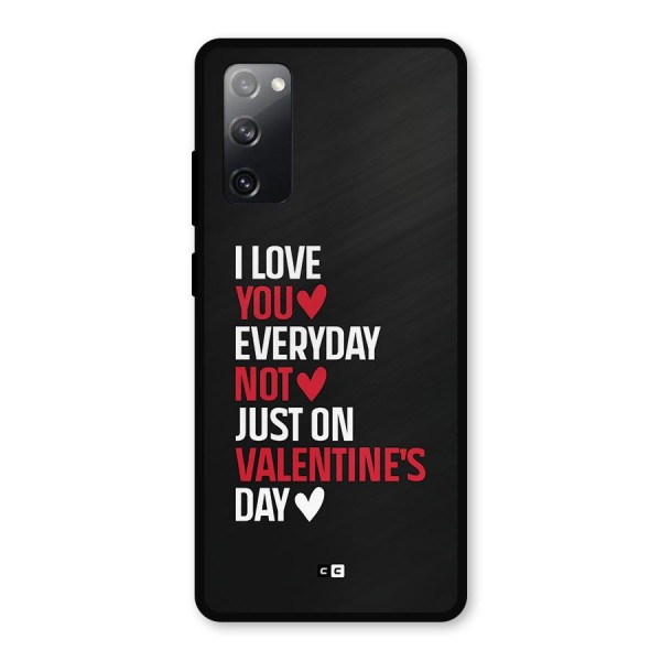 I Love You Everyday Metal Back Case for Galaxy S20 FE 5G