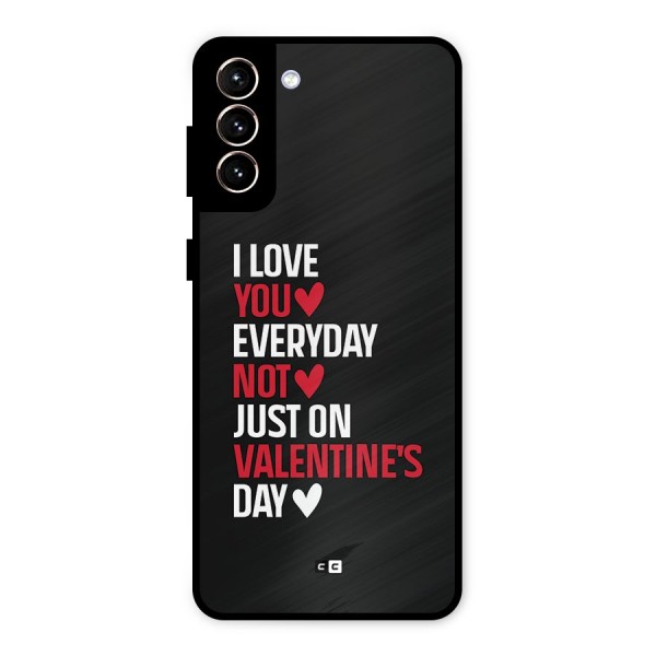 I Love You Everyday Metal Back Case for Galaxy S21 Plus