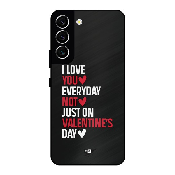 I Love You Everyday Metal Back Case for Galaxy S22 5G