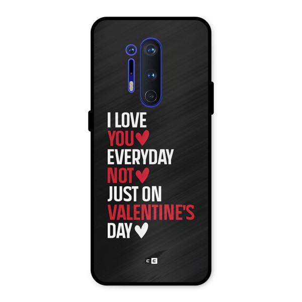I Love You Everyday Metal Back Case for OnePlus 8 Pro