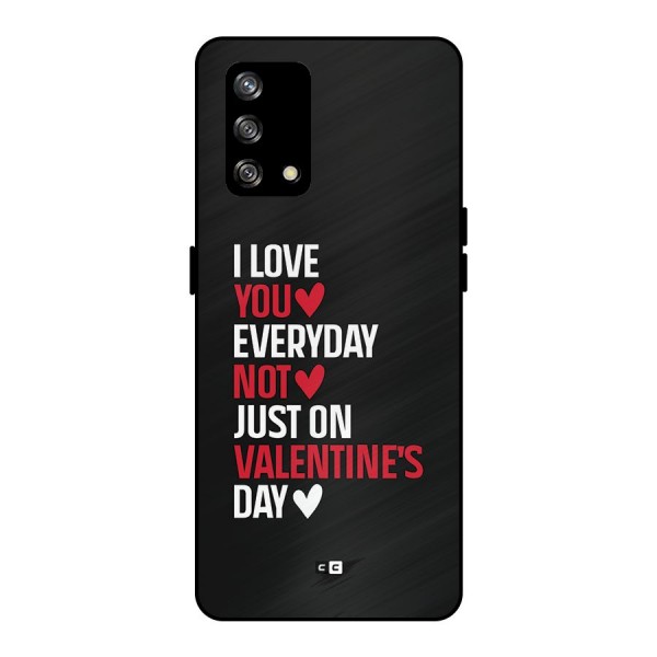 I Love You Everyday Metal Back Case for Oppo F19s