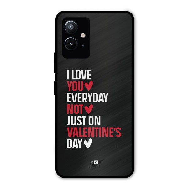 I Love You Everyday Metal Back Case for Vivo T1 5G