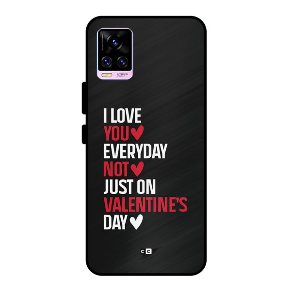 I Love You Everyday Metal Back Case for Vivo V20 Pro