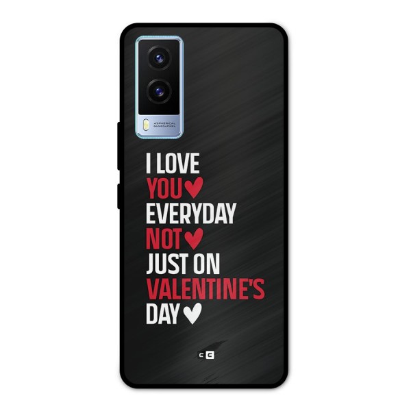 I Love You Everyday Metal Back Case for Vivo V21e 5G