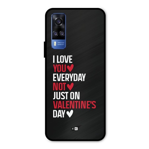 I Love You Everyday Metal Back Case for Vivo Y51A