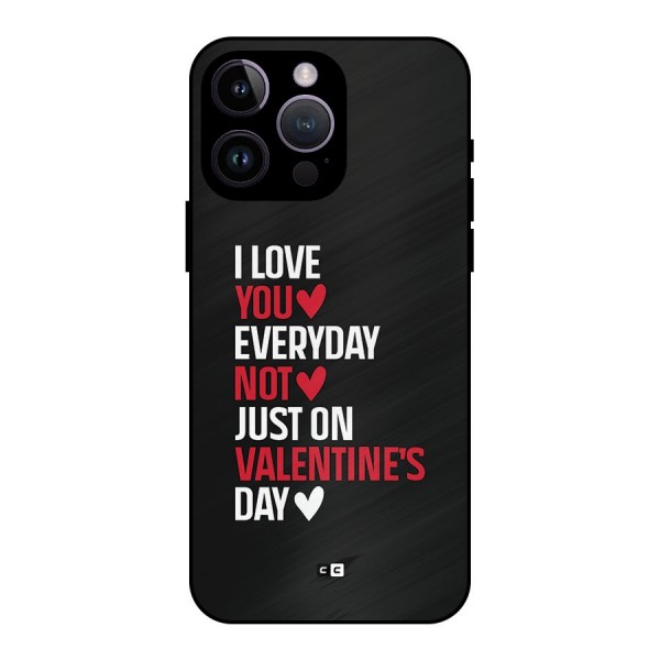 I Love You Everyday Metal Back Case for iPhone 14 Pro Max