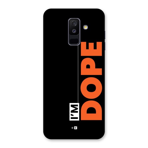 I am Dope Back Case for Galaxy A6 Plus
