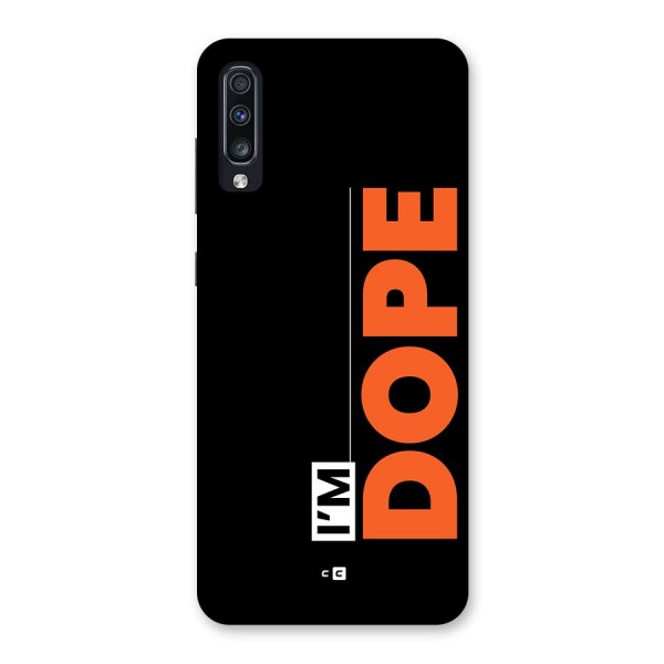 I am Dope Back Case for Galaxy A70