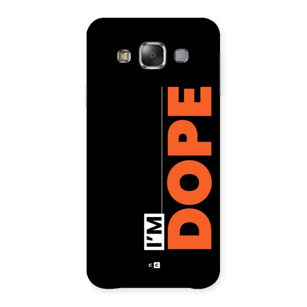 I am Dope Back Case for Galaxy E7