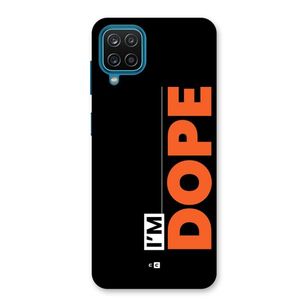 I am Dope Back Case for Galaxy F12