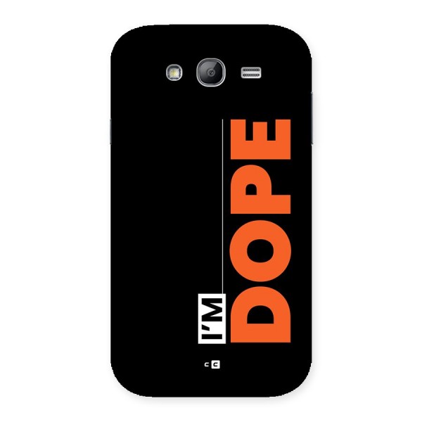 I am Dope Back Case for Galaxy Grand