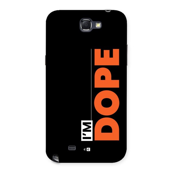 I am Dope Back Case for Galaxy Note 2