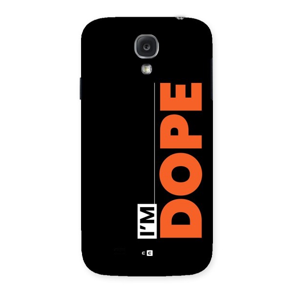 I am Dope Back Case for Galaxy S4