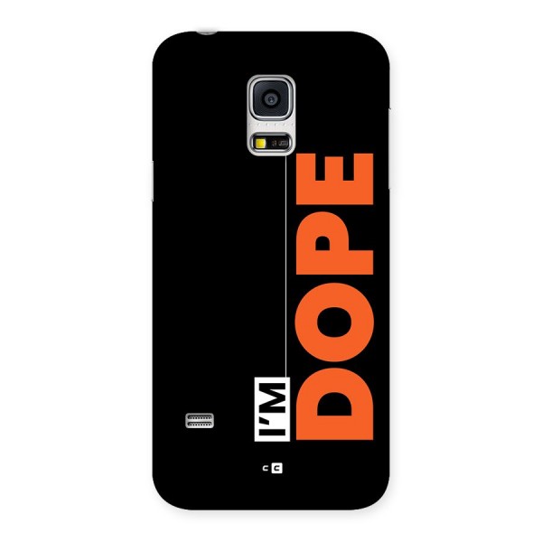 I am Dope Back Case for Galaxy S5 Mini