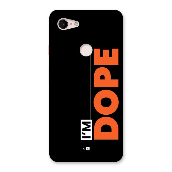 I am Dope Back Case for Google Pixel 3 XL