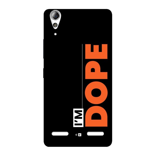 I am Dope Back Case for Lenovo A6000 Plus