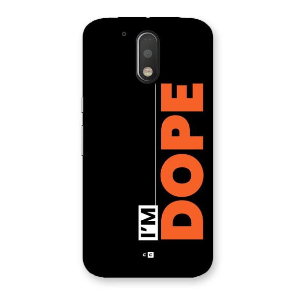 I am Dope Back Case for Moto G4 Plus