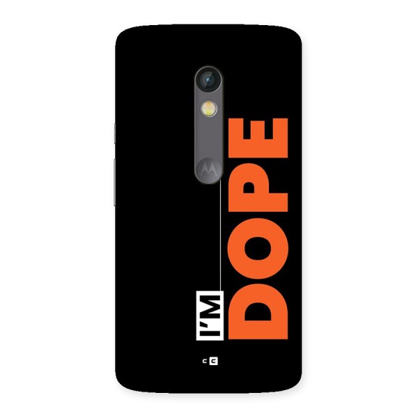 I am Dope Back Case for Moto X Play