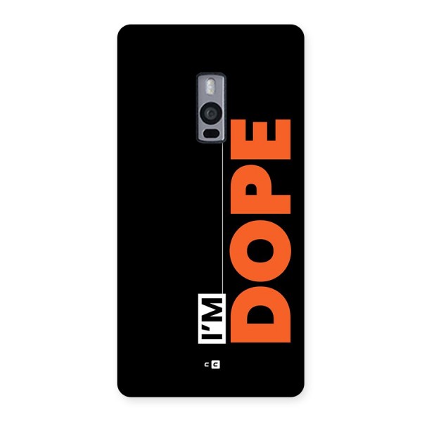 I am Dope Back Case for OnePlus 2