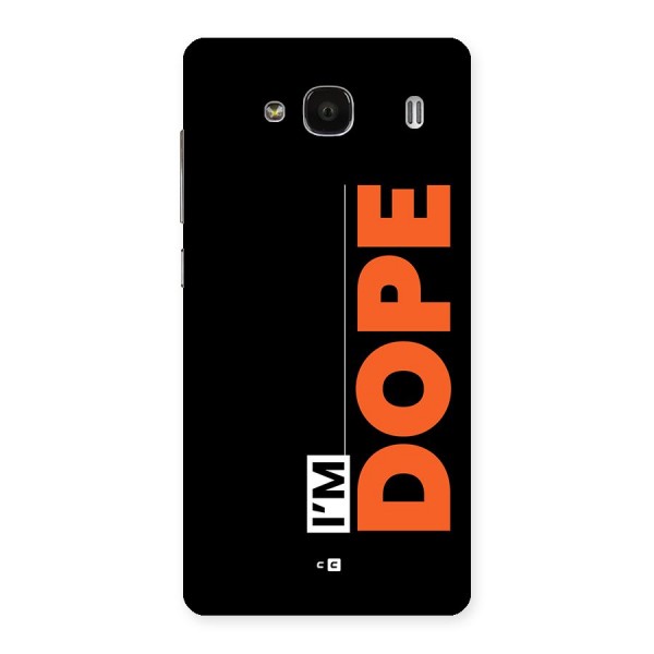 I am Dope Back Case for Redmi 2s
