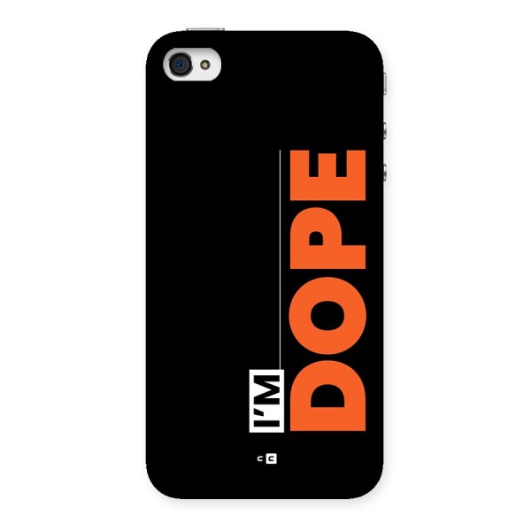 I am Dope Back Case for iPhone 4 4s