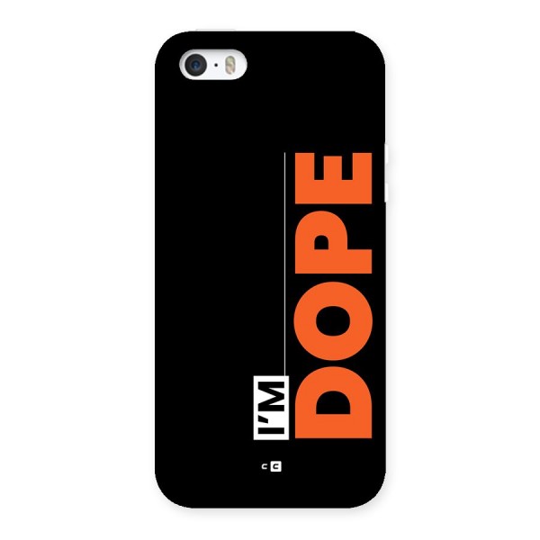 I am Dope Back Case for iPhone 5 5s