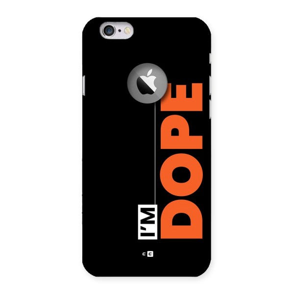 I am Dope Back Case for iPhone 6 Logo Cut