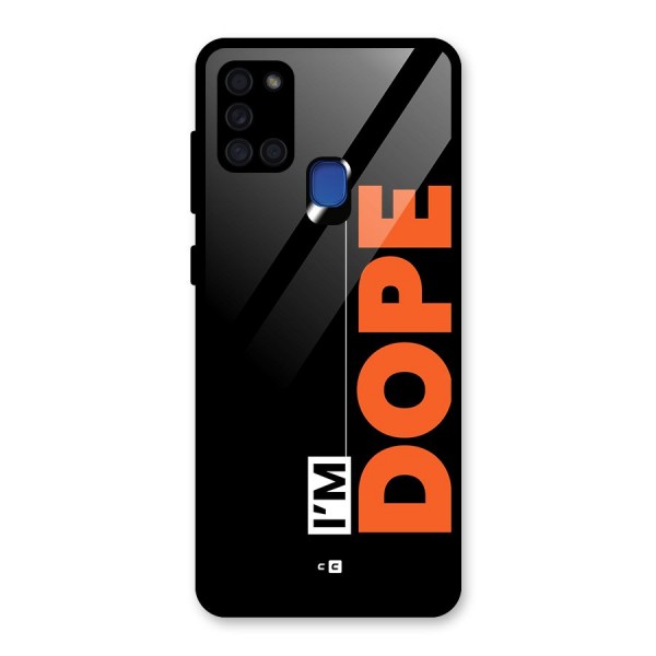 I am Dope Glass Back Case for Galaxy A21s