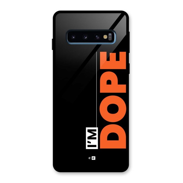 I am Dope Glass Back Case for Galaxy S10