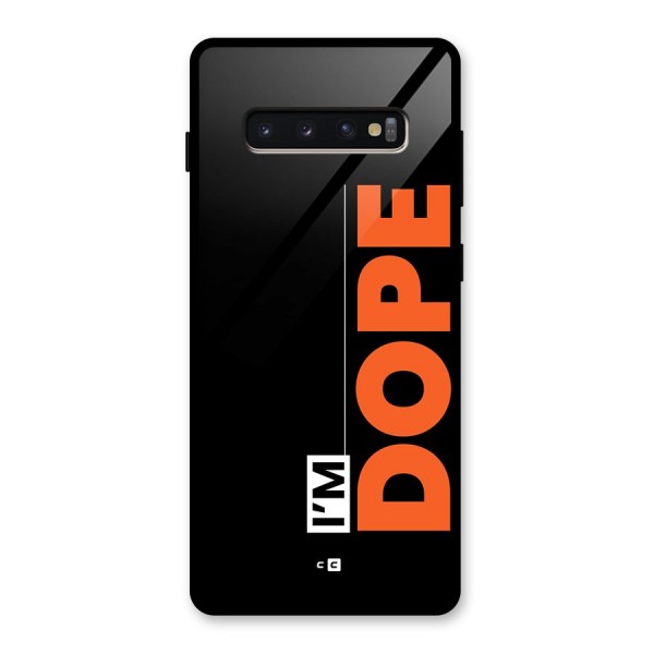 I am Dope Glass Back Case for Galaxy S10 Plus