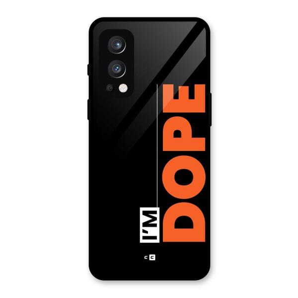 I am Dope Glass Back Case for OnePlus Nord 2 5G