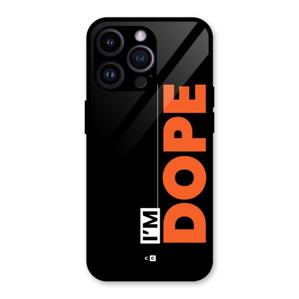 I am Dope Glass Back Case for iPhone 14 Pro Max