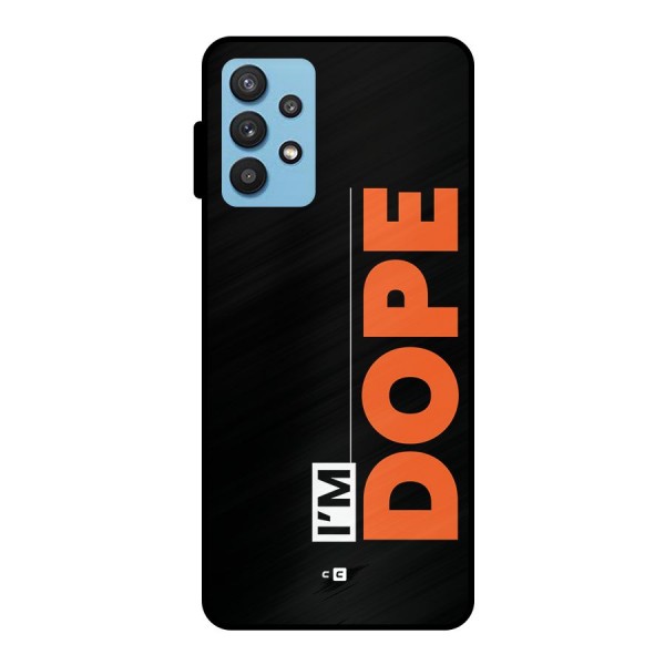 I am Dope Metal Back Case for Galaxy M32 5G