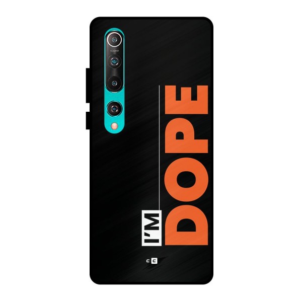 I am Dope Metal Back Case for Mi 10