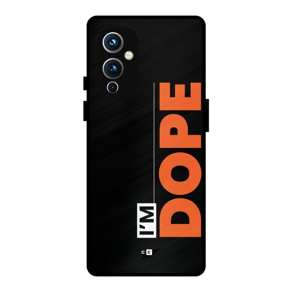 I am Dope Metal Back Case for OnePlus 9