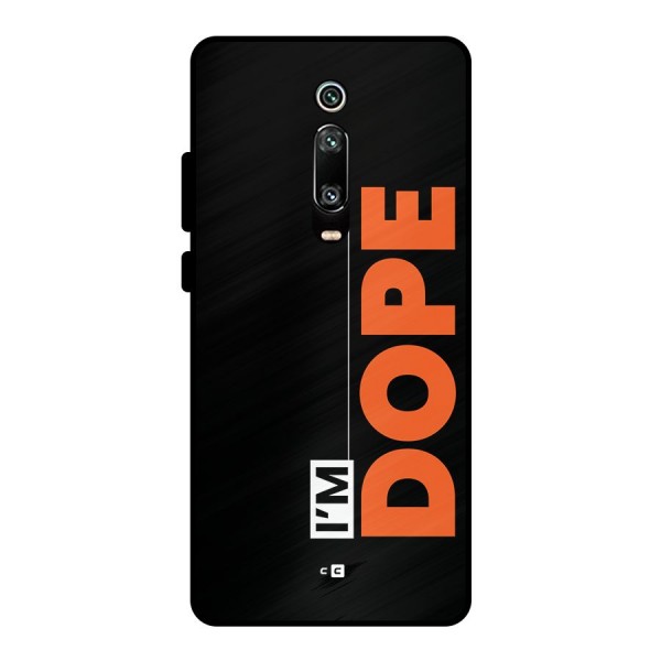 I am Dope Metal Back Case for Redmi K20 Pro