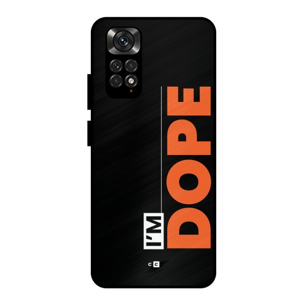 I am Dope Metal Back Case for Redmi Note 11 Pro Plus 5G