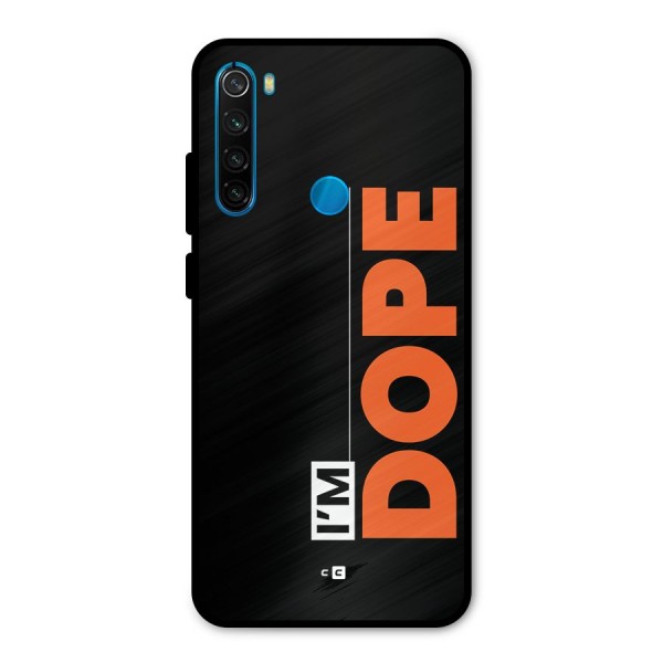 I am Dope Metal Back Case for Redmi Note 8