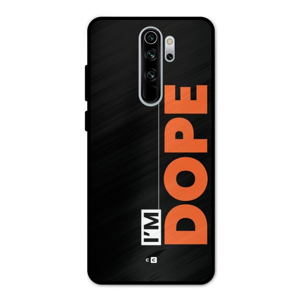 I am Dope Metal Back Case for Redmi Note 8 Pro
