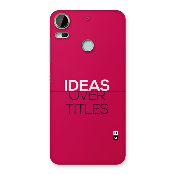 Ideas Over Titles Back Case for Desire 10 Pro