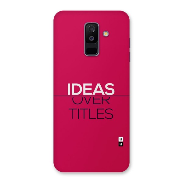 Ideas Over Titles Back Case for Galaxy A6 Plus