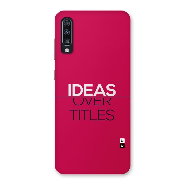 Ideas Over Titles Back Case for Galaxy A70