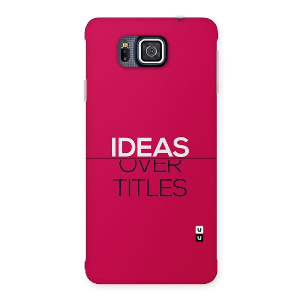 Ideas Over Titles Back Case for Galaxy Alpha