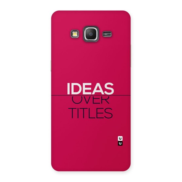Ideas Over Titles Back Case for Galaxy Grand Prime