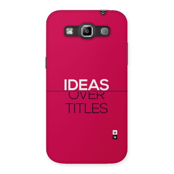 Ideas Over Titles Back Case for Galaxy Grand Quattro