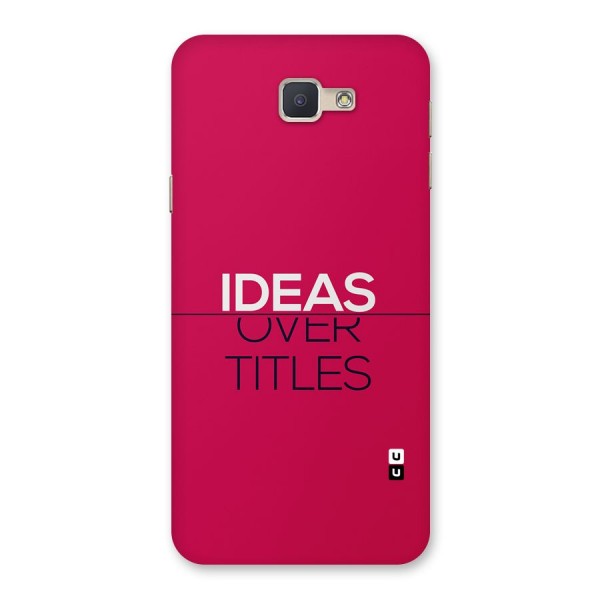 Ideas Over Titles Back Case for Galaxy J5 Prime