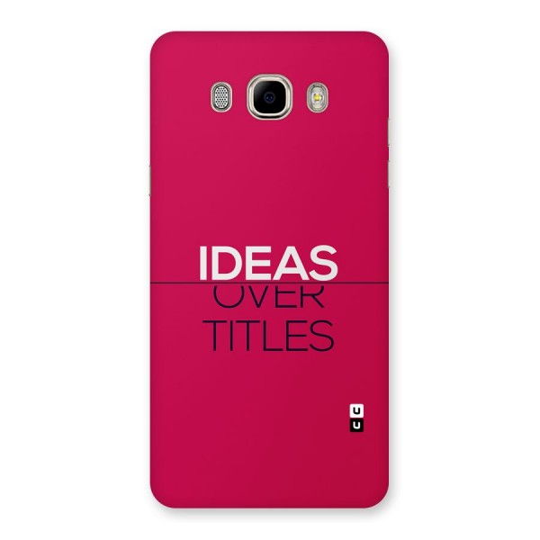 Ideas Over Titles Back Case for Galaxy J7 2016