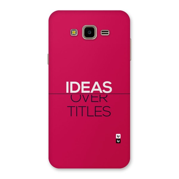 Ideas Over Titles Back Case for Galaxy J7 Nxt
