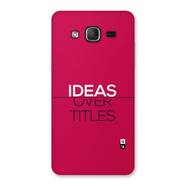 Ideas Over Titles Back Case for Galaxy On7 Pro