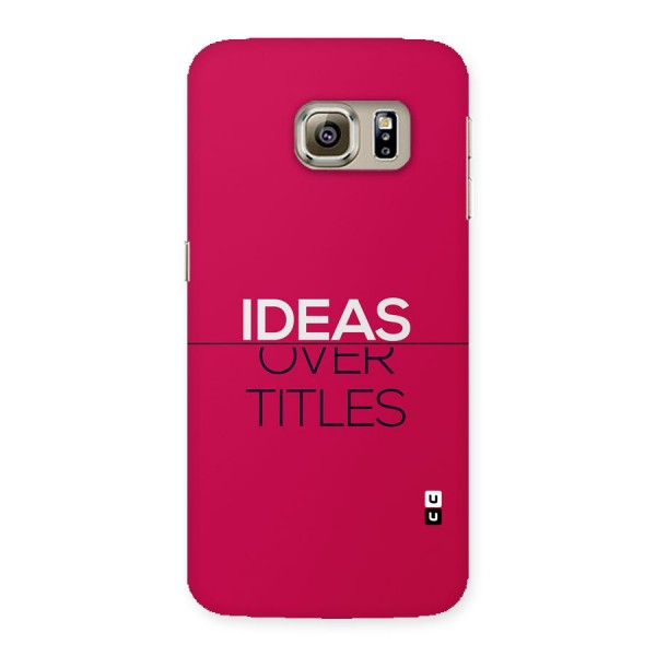 Ideas Over Titles Back Case for Galaxy S6 edge